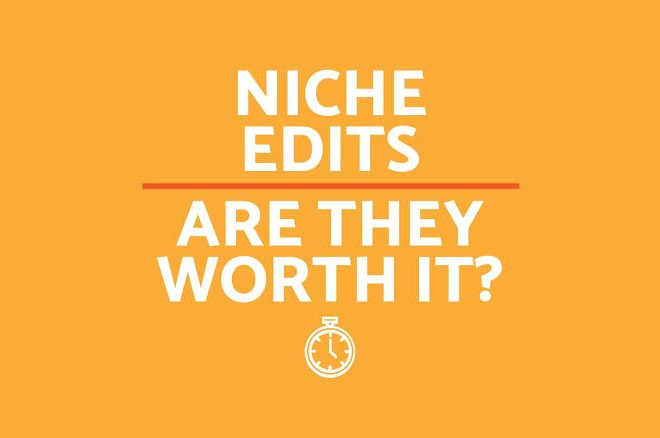 Niche Edits: Are They Worth It?